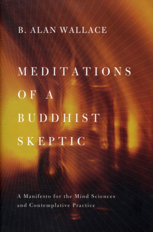Meditations of a Buddhist Skeptic
