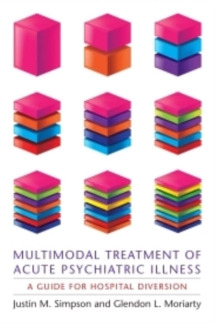 Book cover of: Multimodal Treatment of Acute Psychiatric Illness. By: Justin M. Simpson