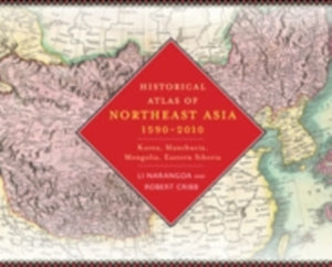 Historical Atlas of Northeast Asia, 1590-2010