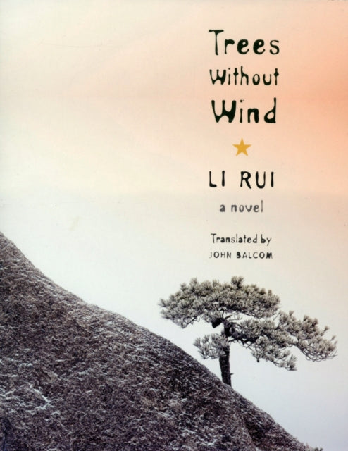 Book cover of: Trees Without Wind. By: Li, Rui