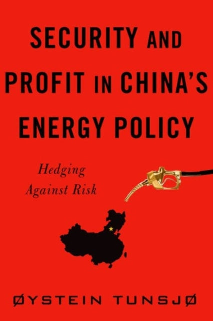 Book cover of: Security and Profit in China’s Energy Policy