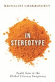 Book cover of: In Stereotype. By: Mrinalini Chakravorty