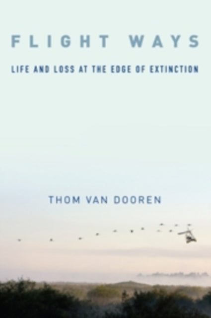 Book cover of: Flight Ways. By: Thom Van Dooren