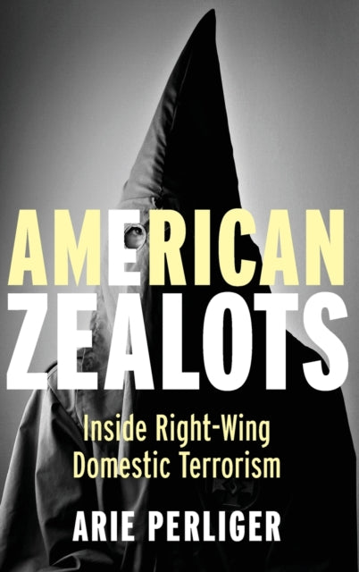 Book cover of: American Zealots. By: Arie Perliger