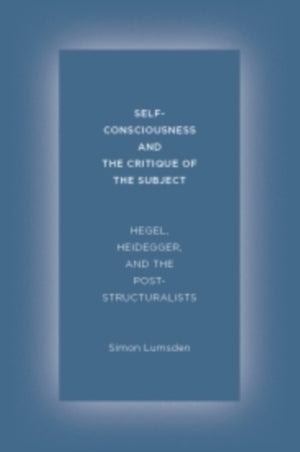 Self-Consciousness and the Critique of the Subject