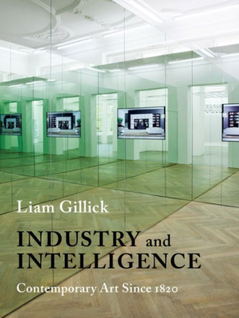 Book cover of: Industry and Intelligence. By: Liam Gillick
