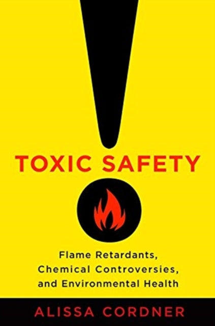 Book cover of: Toxic Safety. By: Alissa Cordner