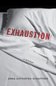 Book cover of: Exhaustion. By: Anna Katharina Schaffner