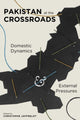 Book cover of: Pakistan at the Crossroads. By: Christophe Jaffrelot