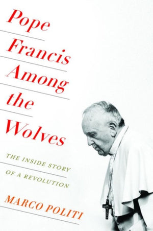 Pope Francis Among the Wolves