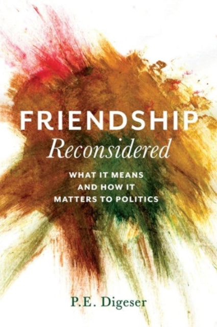 Book cover of: Friendship Reconsidered. By: P. E. Digeser