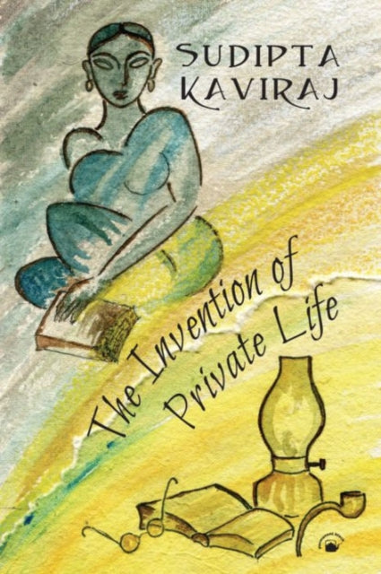 Book cover of: Invention of Private Life. By: Sudipta Kaviraj