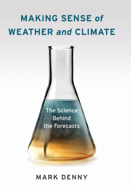 Book cover of: Making Sense of Weather and Climate. By: Mark Denny