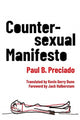 Book cover of: Countersexual Manifesto. By: Paul B. Preciado