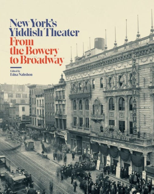 Book cover of: New York’s Yiddish Theater. By: Edna Nahshon