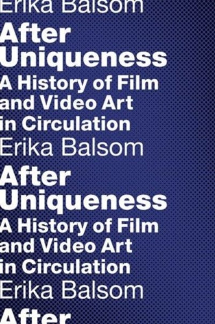 Book cover of: After Uniqueness. By: Erika Balsom