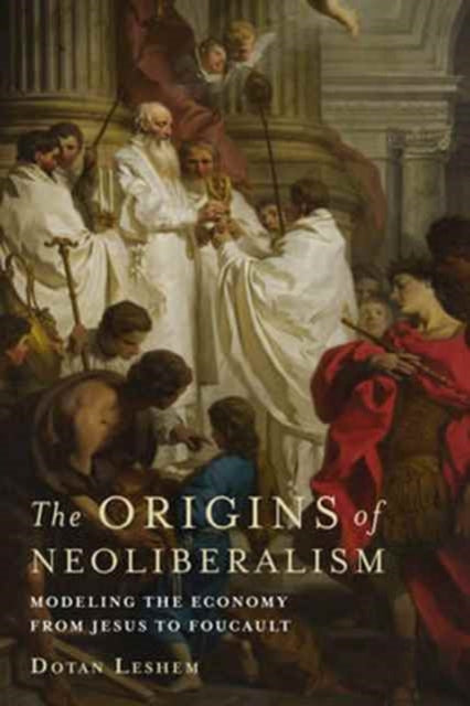 Book cover of: Origins of Neoliberalism. By: Dotan Leshem