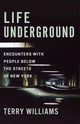 Book cover of: Life Underground. By: Terry Williams