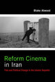 Book cover of: Reform Cinema in Iran. By: Blake Atwood
