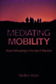 Book cover of: Mediating Mobility. By: Steffen Köhn