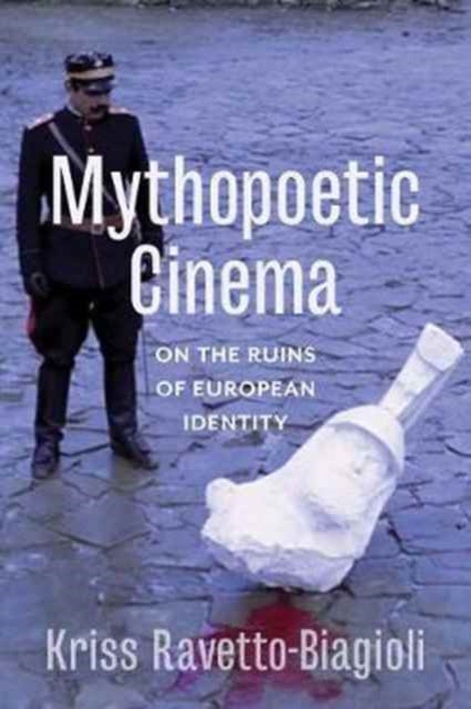 Book cover of: Mythopoetic Cinema. By: Kriss Ravetto-biagiol