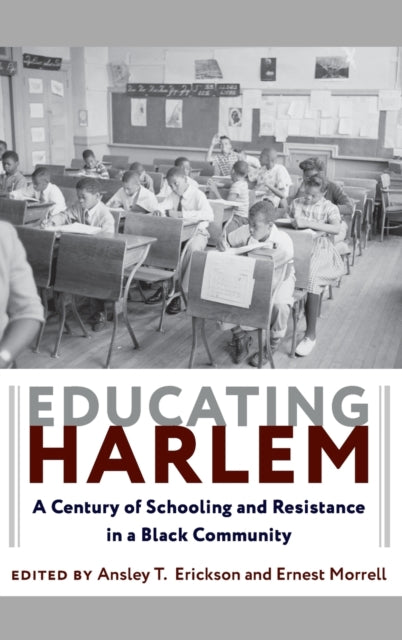 Book cover of: Educating Harlem. By: Ansley T. Erickson