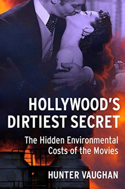 Book cover of: Hollywood's Dirtiest Secret. By: Hunter Vaughan