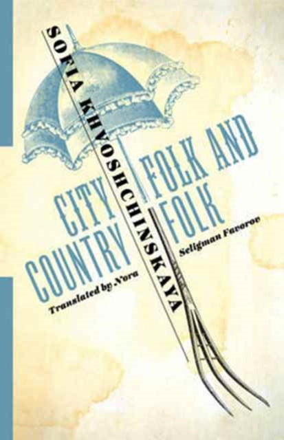 Book cover of: City Folk and Country Folk. By: Sofia Khvoshchinskaya