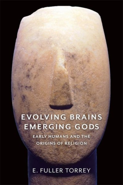 Book cover of: Evolving Brains, Emerging Gods. By: E. Fuller Torrey