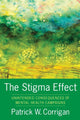 Book cover of: Stigma Effect. By: Patrick W. Corrigan