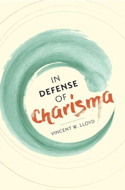 Book cover of: In Defense of Charisma. By: Vincent W. Lloyd
