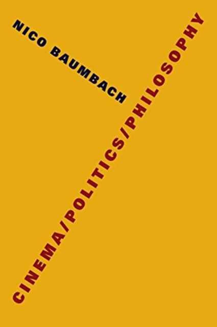 Book cover of: Cinema/Politics/Philosophy. By: Nico Baumbach