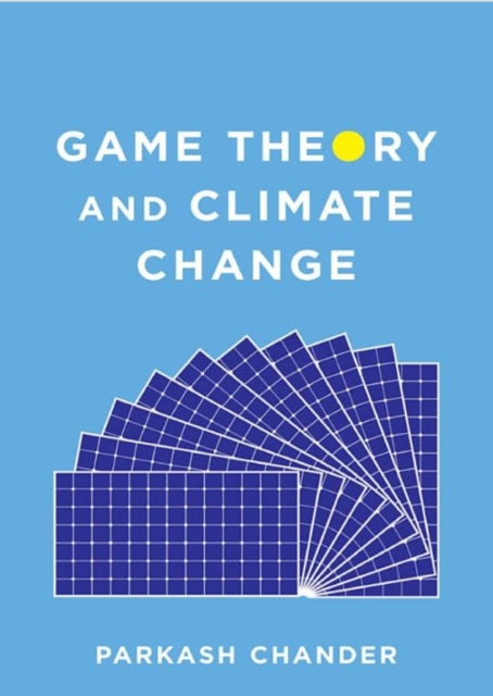 Book cover of: Game Theory and Climate Change. By: Parkash Chander