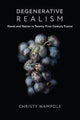 Book cover of: Degenerative Realism. By: Christy Wampole