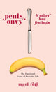 Book cover of: Penis Envy and Other Bad Feelings. By: Mari Ruti