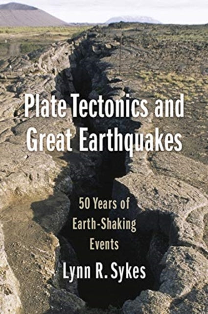 Book cover of: Plate Tectonics and Great Earthquakes. By: Lynn R. Sykes
