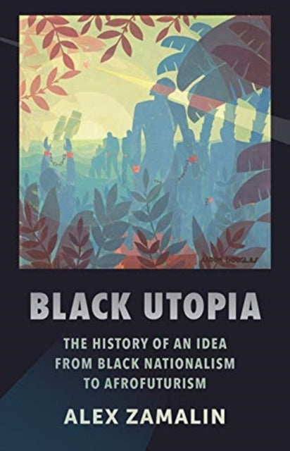 Book cover of: Black Utopia. By: Alex Zamalin