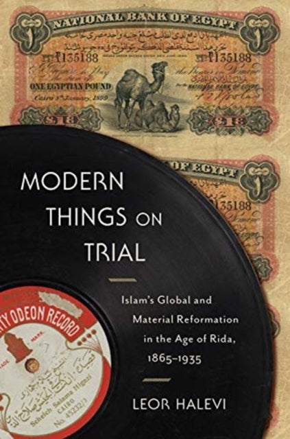 Book cover of: Modern Things on Trial. By: Leor Halevi