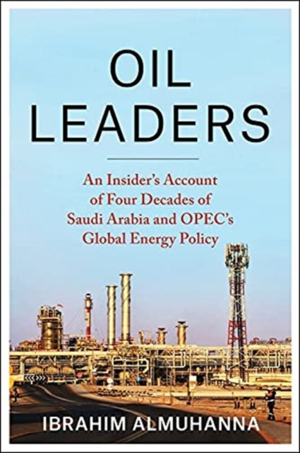 Book cover of: Oil Leaders. By: Ibrahim AlMuhanna