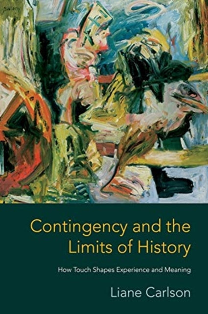 Book cover of: Contingency and the Limits of History. By: Liane Carlson