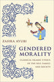 Book cover of: Gendered Morality. By: Zahra M. S. Ayubi