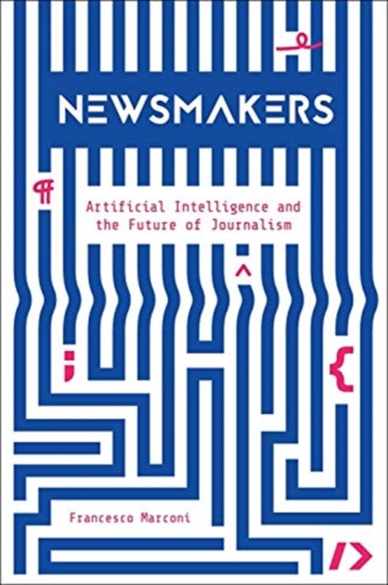 Book cover of: Newsmakers. By: Francesco Marconi