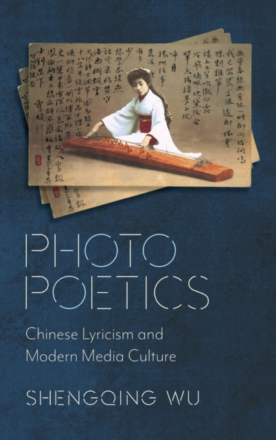 Book cover of: Photo Poetics. By: Shengqing Wu