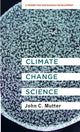 Book cover of: Climate Change Science. By: John C. Mutter