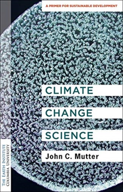 Book cover of: Climate Change Science. By: John C. Mutter