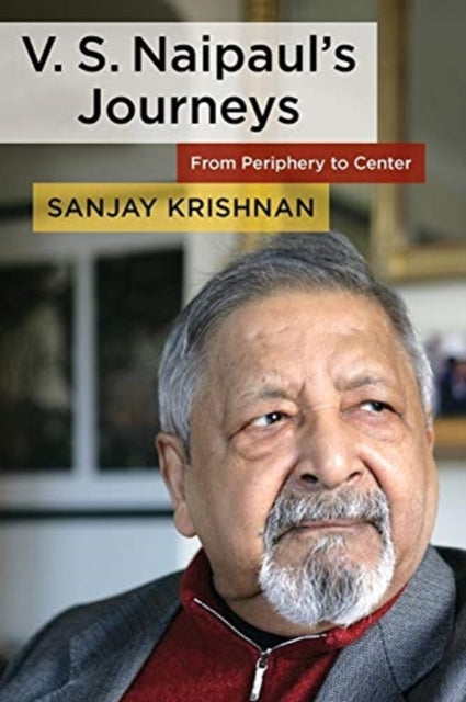 Book cover of: V. S. Naipaul's Journeys. By: Sanjay Krishnan