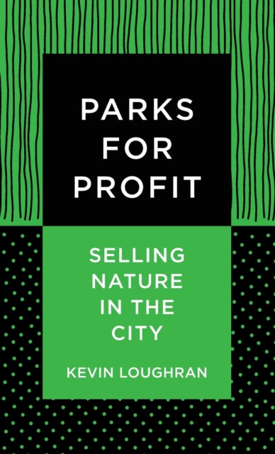 Book cover of: Parks for Profit. By: Kevin Loughran