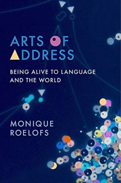 Book cover of: Arts of Address. By: Monique Roelofs