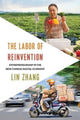 Book cover of: Labor of Reinvention. By: Lin Zhang