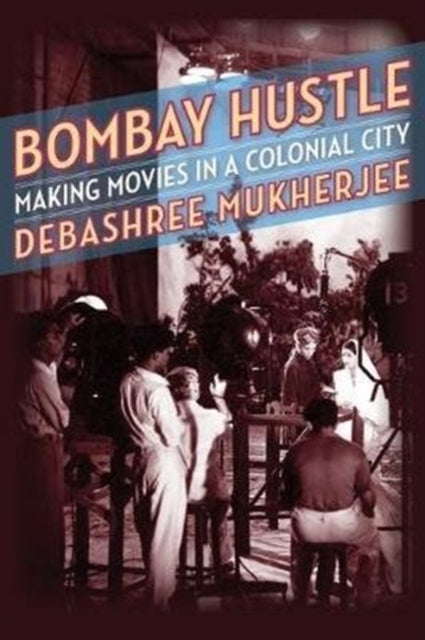 Book cover of: Bombay Hustle. By: Debashree Mukherjee